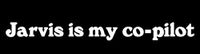 YWS Vinyl Sticker Decal - Jarvis is My Copilot - Sticker Laptop Car Truck Window Bumper Notebook Vinyl Decal SMA6503