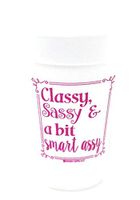 Classy, Sassy and a Bit Smart Assy Styrofoam Drinking/Party Cups 10 (16 Oz.) Pack - White with Hot Pink Lettering Printed on Front and Back