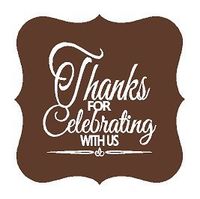 Elegant Thank You for Celebrating with Us Peel & Stick Frame Gift Tags Stickers Baby Bridal Weddng Shower, Birthdays, Anniversary, Graduation, Party Favors, Gifts, Boxes, Bags and Gifts (Brown)