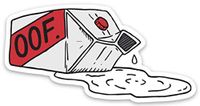 OOF. Spilled Milk Sticker