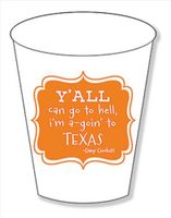 Foam Cups Set of 20 - Y'all can go to Hell, I'm a-Goin' to Texas -Dany Corcket