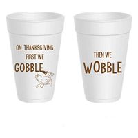 Thanksgiving Styrofoam Cups - First We Gobble, Then We Wobble (10 cups)