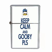 KEEP CALM AND GOOBY PLS Dual Torch Lighter D-063