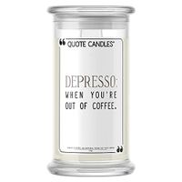💍 Quote Candles | Depresso: When You're Out of Coffee | Jewel Valued at $15 - $7,500 | 21oz Jar Soy Wax | Surprise Me! | Bedtime Spa
