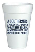 Foam Cups Set of 20 - A Southerner - A Person Lucky Enough to Have Been Born in, OR à