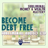 Subliminal Money & Wealth Mastery Series: Become Debt Free Subliminal Audio CD