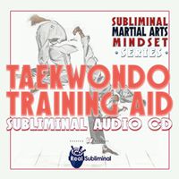 Subliminal Martial Arts Mindset Series: Taekwondo Training Aid Subliminal Audio CD