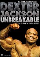 Dexter Jackson: Unbreakable Bodybuilding