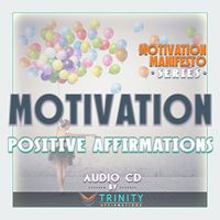 Motivation Manifesto Series: Motivation Positive Affirmations Audio CD