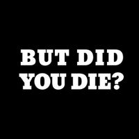 CCI But Did You Die Funny JDM Decal Vinyl Sticker|Cars Trucks Vans Walls Laptop| White |6.5 x 2.5 in|CCI1432