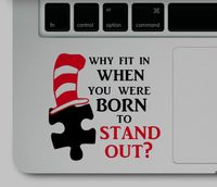 Decal & Sticker Pros Why Fit in, Stand Out Quote Printed on Clear Vinyl Compatible with All Apple MacBook Air Pro and Retina, Laptop Trackpads