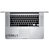 Funny Girl Saying Literally Vinyl Sticker Laptop Keyboard Inside Corner iPhone Cell Decal (3.5" Wide)