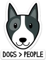 Dogs Better Than People Sticker Decal - Dogs>People- Medium 4" x 3" Funny Pet Breed for Laptop Phone Waterbottle