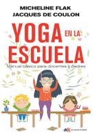 El yoga en la escuela: Manual básico para docentes y padres (Spanish Edition)