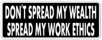Anti-Obama Don't Spread my Wealth Vinyl Decal Bumper Sticker