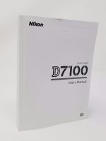 Nikon D7100 Digital Camera User's Instruction Manual