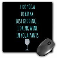 3dRose Mouse Pad I Do Yoga to Relax, Just Kidding I Drink Wine in Yoga Pants Light Blue - 8 by 8-Inches (mp_219913_1)