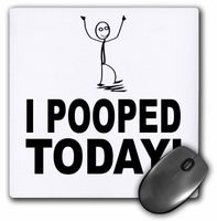 3dRose LLC 8 x 8 x 0.25 Inches Mouse Pad, I Pooped Today (mp_157442_1)