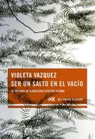 Ser un salto en el vacío (Spanish Edition)