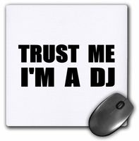 3drose Trust Me I'm A DJ Fun Dying Humor Funny Music Deejay Job Work Gift - Mouse Pad