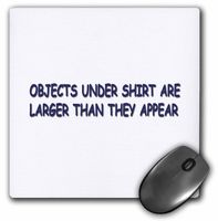 3dRose LLC 8 x 8 x 0.25 Inches Objects Under Shirt are Larger Than They Appear Mouse Pad (mp_4345_1)