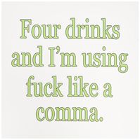 3dRose Greeting Cards, 6 x 6 Inches, Pack of 6, Four Drinks and I'M Using Fuck Like A Comma (gc_171971_1)