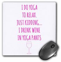 3D Rose"I Do Yoga to Relax Just Kidding I Drink Wine in Yoga Pants Pink" Matte Finish Mouse Pad - 8 x 8" - mp_219908_1
