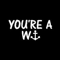 You're A Wanker Funny Decal Vinyl Sticker|Cars Trucks Vans Walls Laptop| White |5.5 x 3 in|LLI365