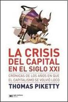 La crisis del capital en el siglo XXI. Cronicas de los anos en que el capitalismo se volvio loco (Spanish Edition)