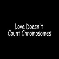 LOVE DOESN'T COUNT CHROMOSOMES Vinyl Sticker Decal down syndrome child awareness - Die cut vinyl decal for windows, cars, trucks, tool boxes, laptops, MacBook - virtually any hard, smooth surface