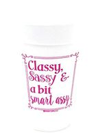 Classy, Sassy and a Bit Smart Assy Styrofoam Drinking/Party Cups 10 (16 Oz.) Pack - White with Hot Pink Lettering Printed on Front and Back