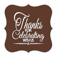 Elegant Thank You for Celebrating with Us Peel & Stick Frame Gift Tags Stickers Baby Bridal Weddng Shower, Birthdays, Anniversary, Graduation, Party Favors, Gifts, Boxes, Bags and Gifts (Brown)
