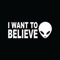 I WANT TO BELIEVE Sticker Alien Vinyl Decal UFO Outer Space Star Planet Life Lol - Die cut vinyl decal for windows, cars, trucks, tool boxes, laptops, MacBook - virtually any hard, smooth surface