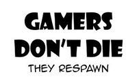 Gamers Don't Die They Respawn Video Game Car Window Wall Macbook Notebook Laptop Vinyl Decal