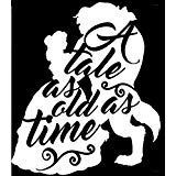 Beauty And The Beast A Tale As Old As Time Decal Vinyl Sticker|Cars Trucks Vans Walls Laptop| White |5.5 x 5 in|LLI368