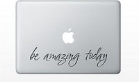 Macbook be amazing today decal sticker pro air 11 13 15 17