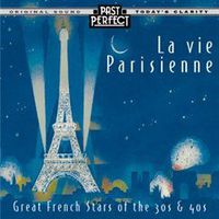 La Vie Parisienne - French Chansons From the 1930s & 40s