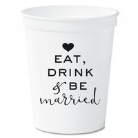 Eat, Drink, and Be Married White Stadium Cups - Set of 10, 16 oz. plastic cups, Dishwasher Safe, Reusable, Wedding Party Cup, Bachelor, Bachelorette, Wedding Party Supplies