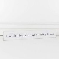 17" X 2.5" X 1.5" Wood Brick (I Wish Heaven Had Visiting Hours), White/Black – 19246