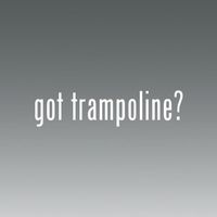 Got Trampoline -die Cut - Vinyl- Die Cut Decal Bumper Sticker For Windows, Cars, Trucks, Laptops, Etc.