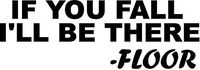 AJ's Signs & Apparel If You Fall Funny Decal Vinyl Sticker|Cars Trucks Vans Walls Laptop