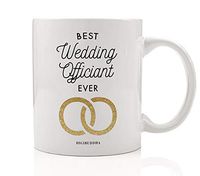 Best Wedding Officiant EVER Coffee Mug Gift Idea Perfect Birthday Christmas Holiday Present to That Special Person Performing the Marriage Ceremony for Couple 11oz Ceramic Tea Cup by Digibuddha DM0657