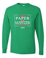 Go All Out Small Kelly Adult Toilet Paper Hand Sanitizer Make America Clean Again Long Sleeve T-Shirt