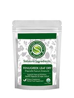 Organically Grown Dried Fenugreek Leaves | Kasoori Methi | Trigonella Foenum-Graecum | 4.5 Oz (126 gm) | Gluten Free Ingredients | Non-GMO - by Soliaura Ingredients