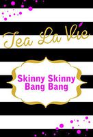 Skinny Skinny Bang Bang Teatox