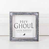 5" X 5" X 1.5" Wood Framed Sign (Hey Ghoul, You're Bootiful), White/Gray – 50206