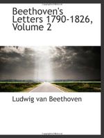 Beethoven's Letters 1790-1826, Volume 2