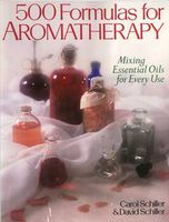 500 Formulas for Aromatherapy by Schiller/ Schiller