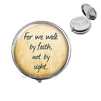 for We Walk by Faith,Not by Sight Pill Box,Scripture Jewelry，Christian Pill Box，Best Friend Pill Box，Simple Pill Box.F250