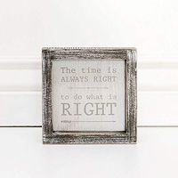 5" X 5" X 1.5" Wood Framed Sign (The Time Is Always Right.) White/Gray – 15080